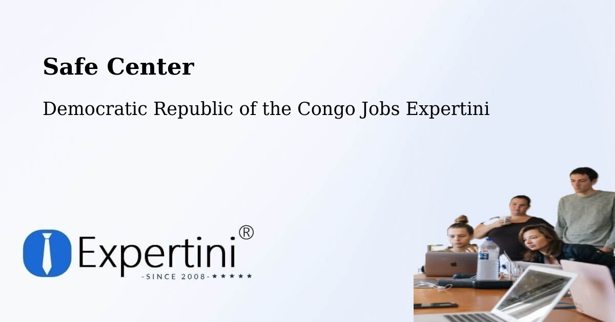 Safety Center – Uvira - Democratic Republic of the Congo Jobs Expertini